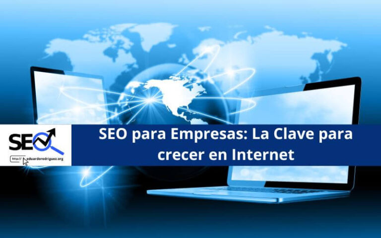SEO para Empresas La Clave para crecer en Internet
