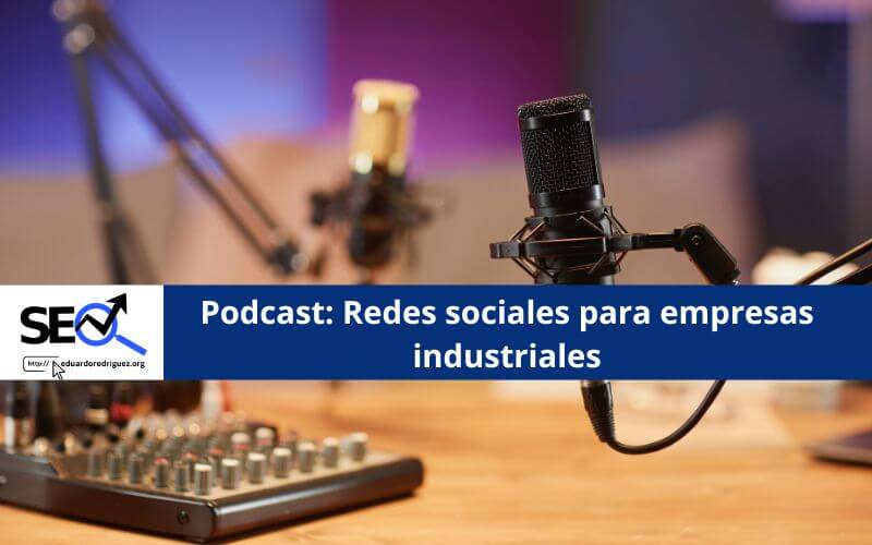Podcast Redes Sociales en la Industria