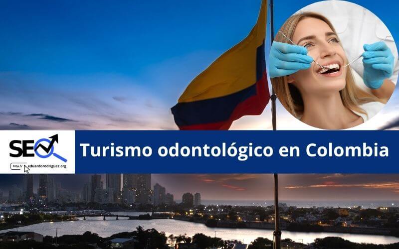 Turismo odontologico en Colombia