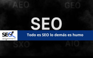 todo es seo lo demas es humo