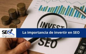 Importancia de invertir en seo