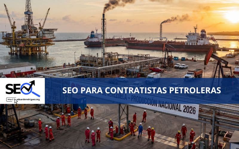 SEO PARA CONTRATISTAS PETROLERAS